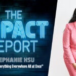 The Impact Report: Stephanie Hsu Feels Everything Everywhere At Once About Her Role In Representation (Video)